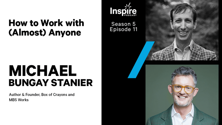 How to Work With (Almost) Anyone with Michael Bungay Stanier